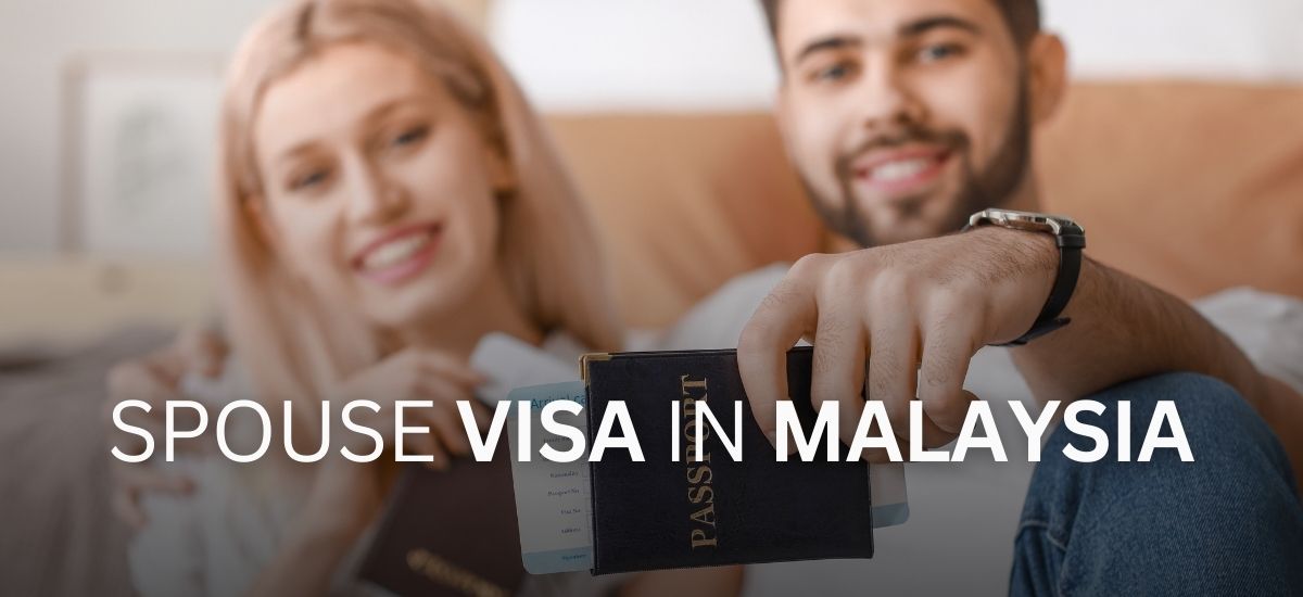 Obtain Spouse Visa in Malaysia