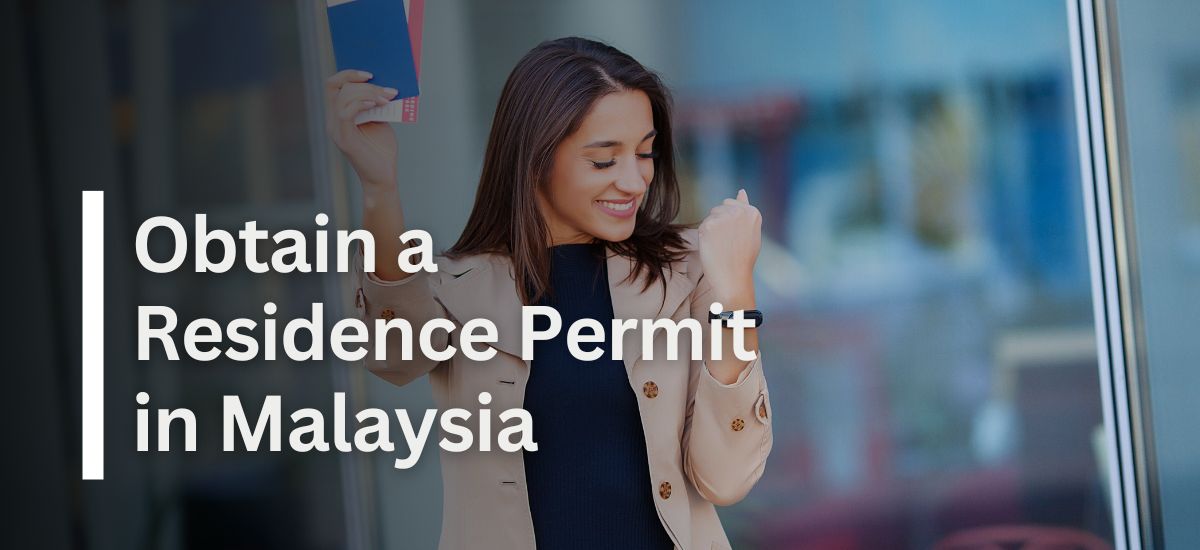 Obtain a Residence Permit in Malaysia