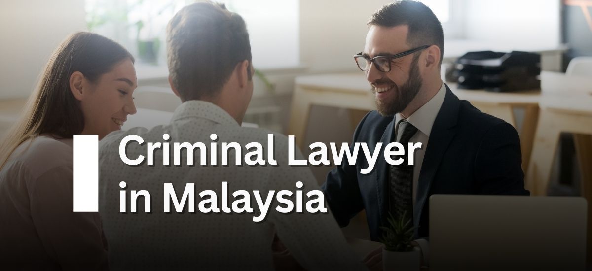 Criminal Lawyer in Malaysia